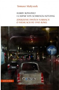 Obrazek Harry Rowohlt i Caspar von Schrenck-Notzing Zderzenie dwóch narracji o Niemcach po 1945 roku