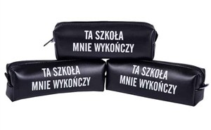 Obrazek Piórnik jednokomorowy - Ta szkoła mnie wykończy