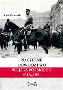 Obrazek Naczelne Dowództwo Wojska Polskiego 1918-1921