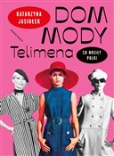 Zobacz : Dom mody T... - Katarzyna Jasiołek
