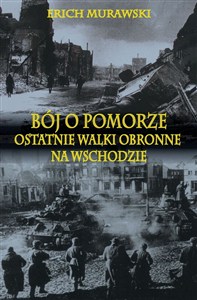 Obrazek Bój o Pomorze Ostatnie walki obronne na wschodzie