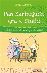 Obrazek Pan Kartezjusz gra w statki, czyli podróże do krainy matematyki