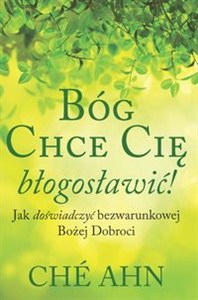 Picture of Bóg chce cię błogosławić Jak doświadczyć bezwarunkowej Bożej dobroci