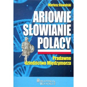 Obrazek Ariowie Słowianie Polacy Pradawne dziedzictwo Międzymorza