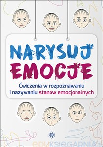 Obrazek Narysuj Emocje Ćwiczenia w rozpoznawaniu i nazywaniu stanów emocjonalnych