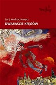 Książka : Dwanaście ... - Jurij Andruchowycz