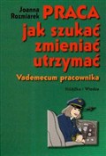 Praca jak ... - Joanna Rozmiarek -  books in polish 