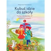 Zobacz : KUBUŚ IDZI... - Pawlusiewicz Małgorzata 