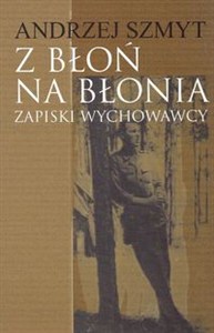 Obrazek Z Błoń na Błonia Zapiski wychowawcy
