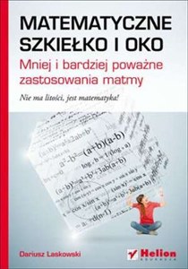 Obrazek Matematyczne szkiełko i oko Mniej i bardziej poważne zastosowania matmy