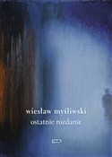 Zobacz : Ostatnie r... - Wiesław Myśliwski
