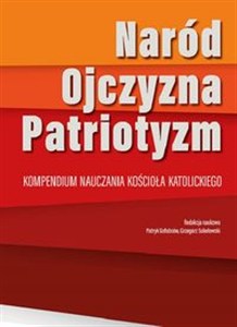 Obrazek Naród-Ojczyzna-Paryjotyzm Kompendium nauczania Kościoła katolickiego