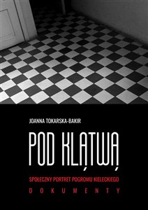 Obrazek Pod klątwą Tom 2 Społeczny portret pogromu kieleckiego