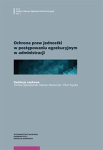 Picture of Ochrona praw jednostki w postępowaniu egzekucyjnym w administracji