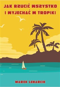 Obrazek Jak rzucić wszystko i wyjechać w tropiki