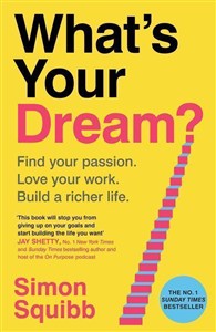Picture of What's Your Dream? Find Your Passion. Love Your Work. Build a Richer Life
