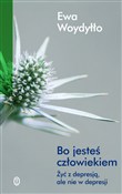 Bo jesteś ... - Ewa Woydyłło -  Książka z wysyłką do UK