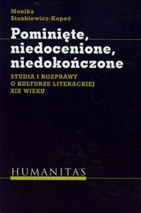 Obrazek Pominięte niedocenione niedokończone Studia i rozprawy o kulturze literackiej XIX wieku
