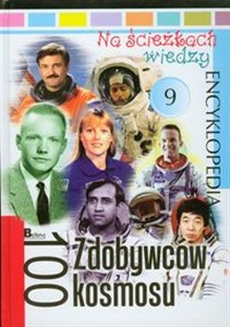 Obrazek Na ścieżkach wiedzy 9 100 Zdobywców kosmosu Encyklopedia