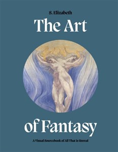 Obrazek The Art of Fantasy. A Visual Sourcebook of All That is Unreal wer. angielska