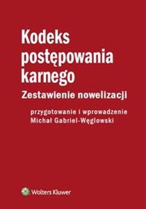 Picture of Kodeks postępowania karnego Zestawienie nowelizacji z wprowadzeniem