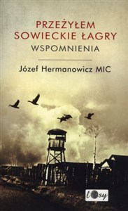 Obrazek Przeżyłem sowieckie łagry wspomnienia