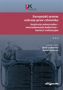 Obrazek Europejski system ochrony praw człowieka Inspiracja uniwersalna - uwarunkowania kulturowe - bariery