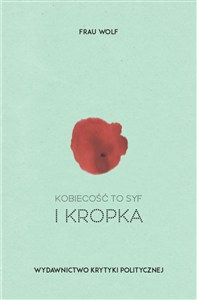 Obrazek Kobiecość to syf i kropka