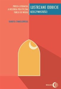 Obrazek Lustrzane odbicie rzeczywistości Proza literacka a historia polityczna Turcji XX wieku