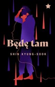 polish book : Będę tam - Kyung-sook Shin