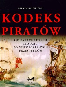 Obrazek Kodeks Piratów Od szlachetnych złodziei po współczesnych przestępców