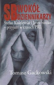 Obrazek SB wokół dziennikarzy Stefan Kisielewski i Jerzy Suszko - przyjaźń w czasach PRL
