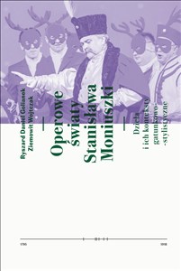 Obrazek Operowe światy Stanisława Moniuszki Dzieła i ich konteksty gatunkowo-stylistyczne