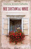 Polska książka : Nie zostaw... - Grażyna Jeromin-Gałuszka