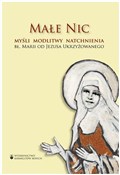 Zobacz : Małe Nic. ... - bł. Maria od Jezusa Ukrzyżowanego