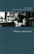 Miasto zmę... - Gustaw Herling-Grudziński -  books in polish 