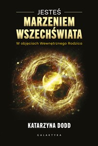 Obrazek Jesteś Marzeniem Wszechświata W objęciach Wewnętrznego Rodzica