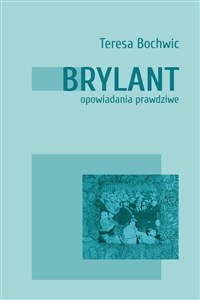 Obrazek Brylant. Opowiadania prawdziwe
