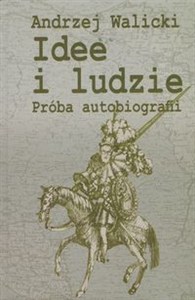 Obrazek Idee i ludzie Próba autobiografii
