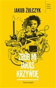 Książka : Zrób mi ja... - Jakub Żulczyk