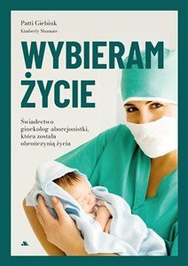 Obrazek Wybieram życie Wstrząsające świadectwo byłej aborcjonistki, która została obrończynią życia