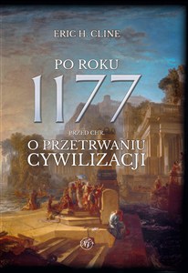 Obrazek Po roku 1177 przed Chr. O przetrwaniu cywilizacji
