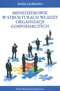 Obrazek Menedżerowie w strukturach władzy organizacji gospodarczych