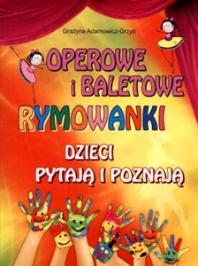 Obrazek Operowe i baletowe rymowanki Dzieci pytająi poznają