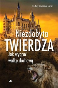 Obrazek Niezdobyta twierdza Jak wygrać walkę duchową