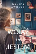 Wciąż tu j... - Danuta Awolusi -  Książka z wysyłką do UK
