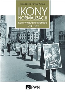 Obrazek Ikony Normalizacji Kultury wizualne Niemiec 1945-1949