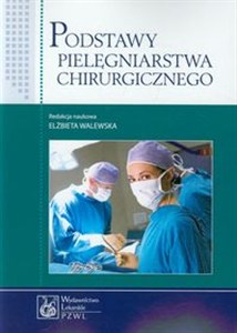 Obrazek Podstawy pielęgniarstwa chirurgicznego