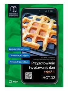 Obrazek Przygotowanie i wydawanie dań Kwalifikacja HGT.02. Podręcznik do zawodu kucharz, technik żywienia i usług gastronomicznych SPP. część 1