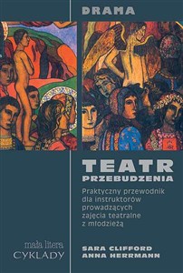 Obrazek Drama Teatr przebudzenia Praktyczny przewodnik dla instruktorów prowadzących zajęcia teatralne z młodzieżą